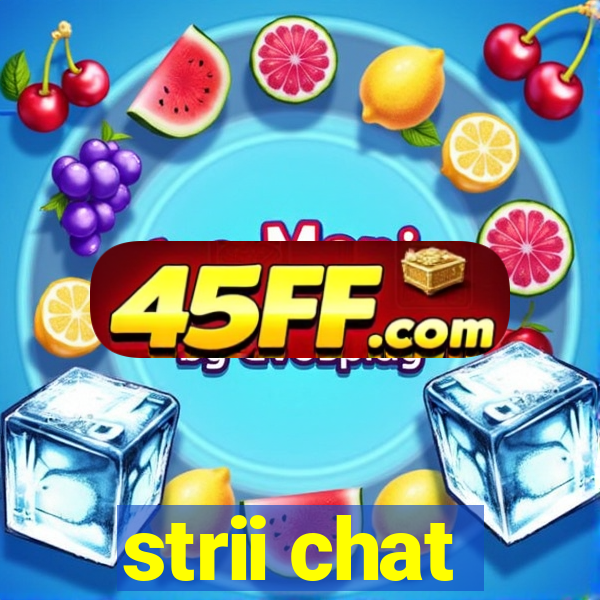 strii chat